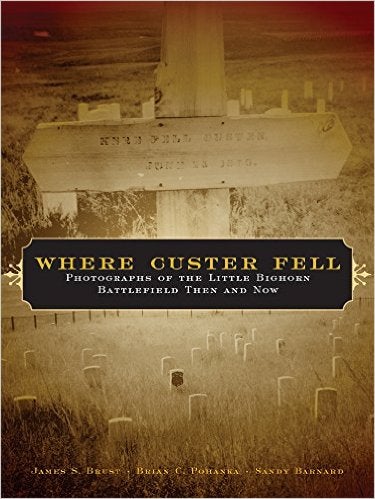 Item #3433 Where Custer Fell; Photographs Of The Little Bighorn Battlefield Then And Now. James S. Brust, Brian C., Pohanka, Sandy Barnard.